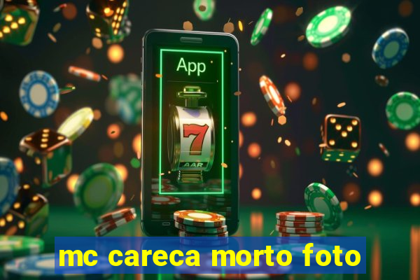 mc careca morto foto